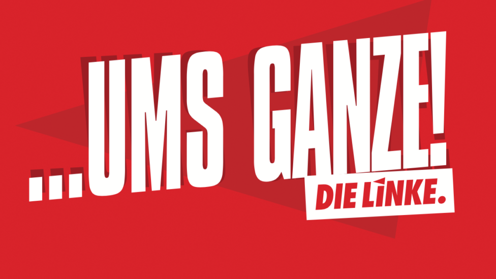 Grafik mit Text: Ums Ganze! DIE LINKE.