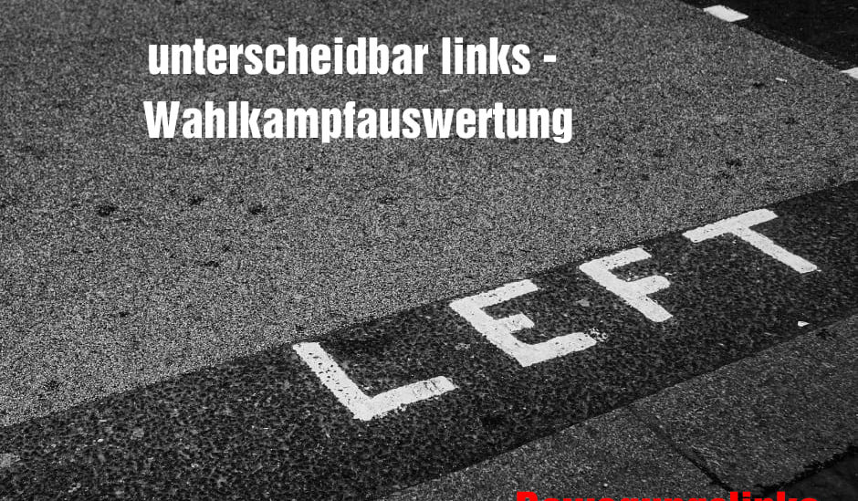 Foto Foto einer Straße mit der Aufschrift "Left" in großen Buchstaben und Text: Unterscheidbar links – Wahlkampfauswertung