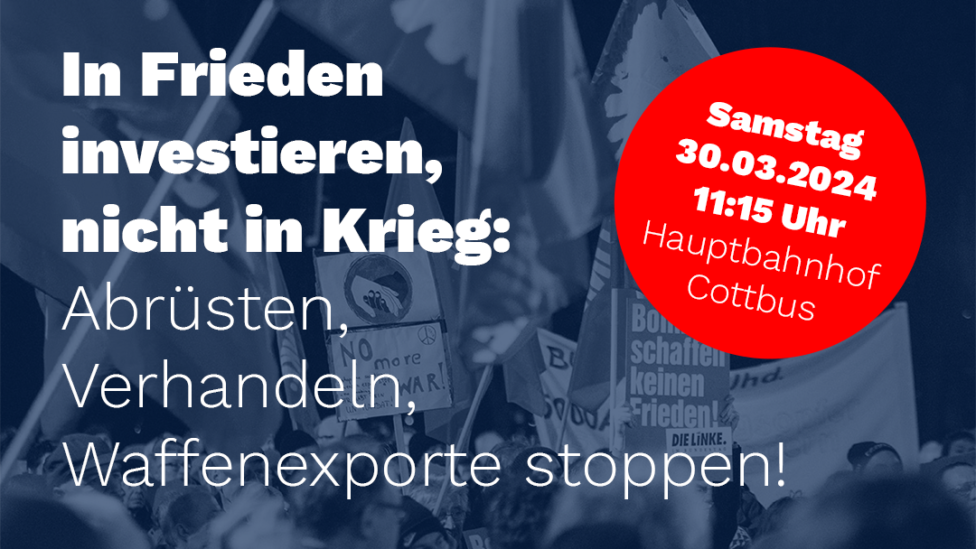 In Frieden investieren, nicht in Krieg: Abrüsten, Verhandeln, Waffenexporte stoppen